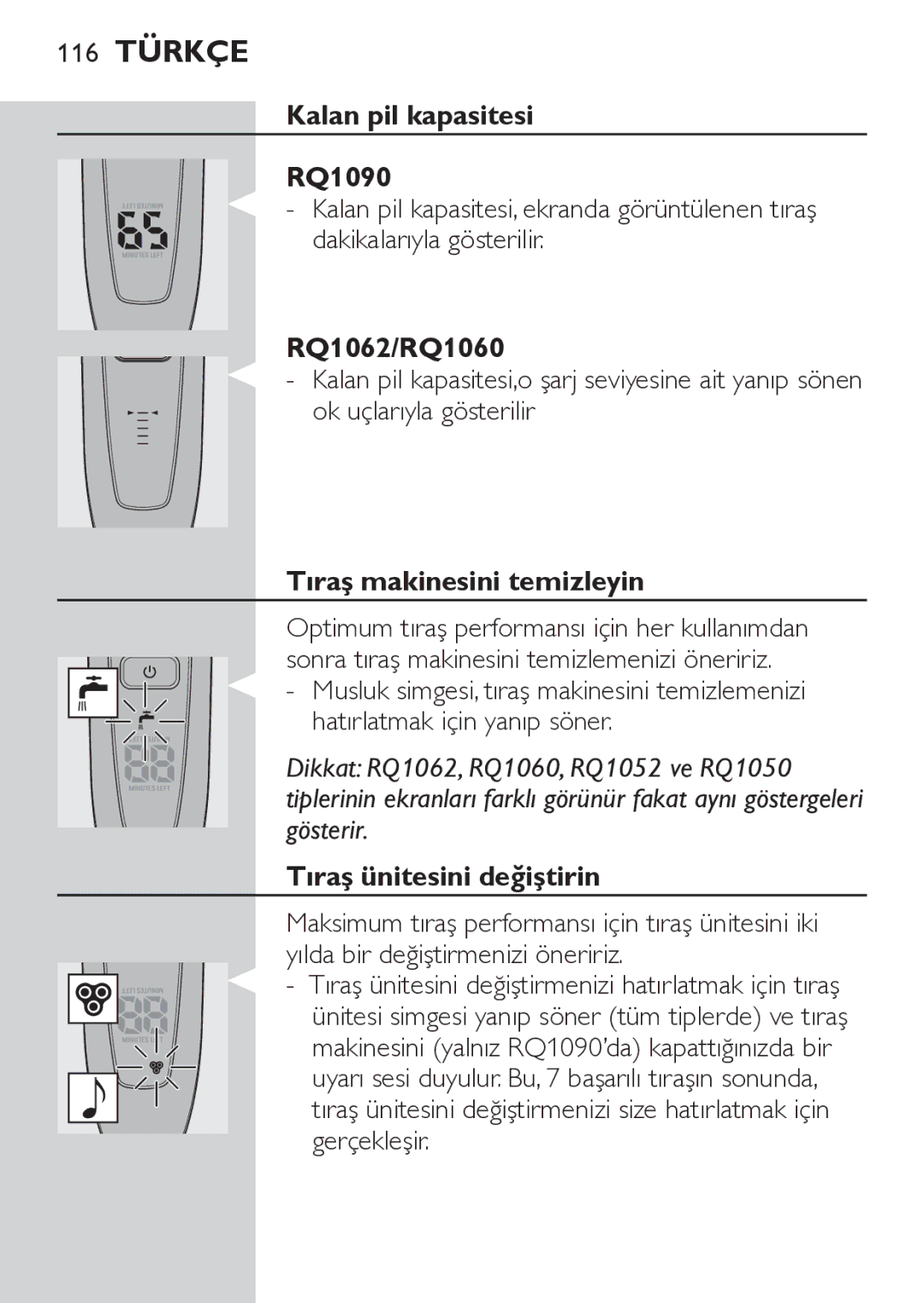 Philips RQ1052, RQ1062 manual Kalan pil kapasitesi RQ1090, Ok uçlarıyla gösterilir, Tıraş makinesini temizleyin 