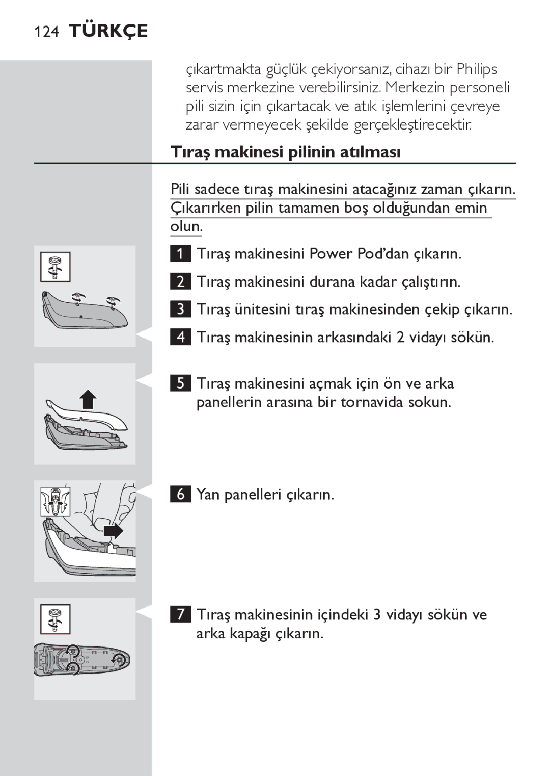 Philips RQ1052, RQ1062 manual 124 Türkçe, Tıraş makinesi pilinin atılması 