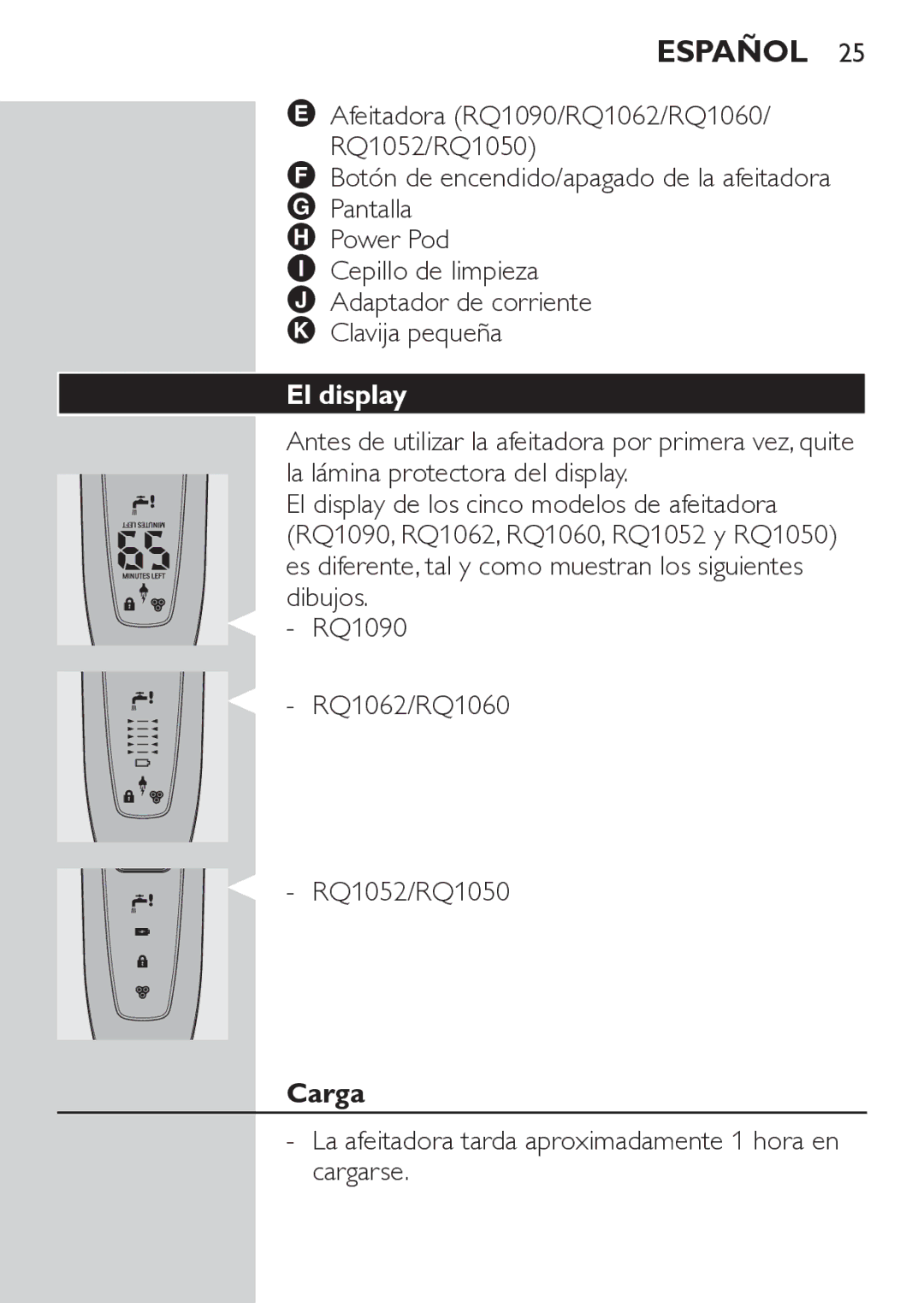 Philips RQ1062, RQ1052 manual El display, Carga, La afeitadora tarda aproximadamente 1 hora en cargarse 