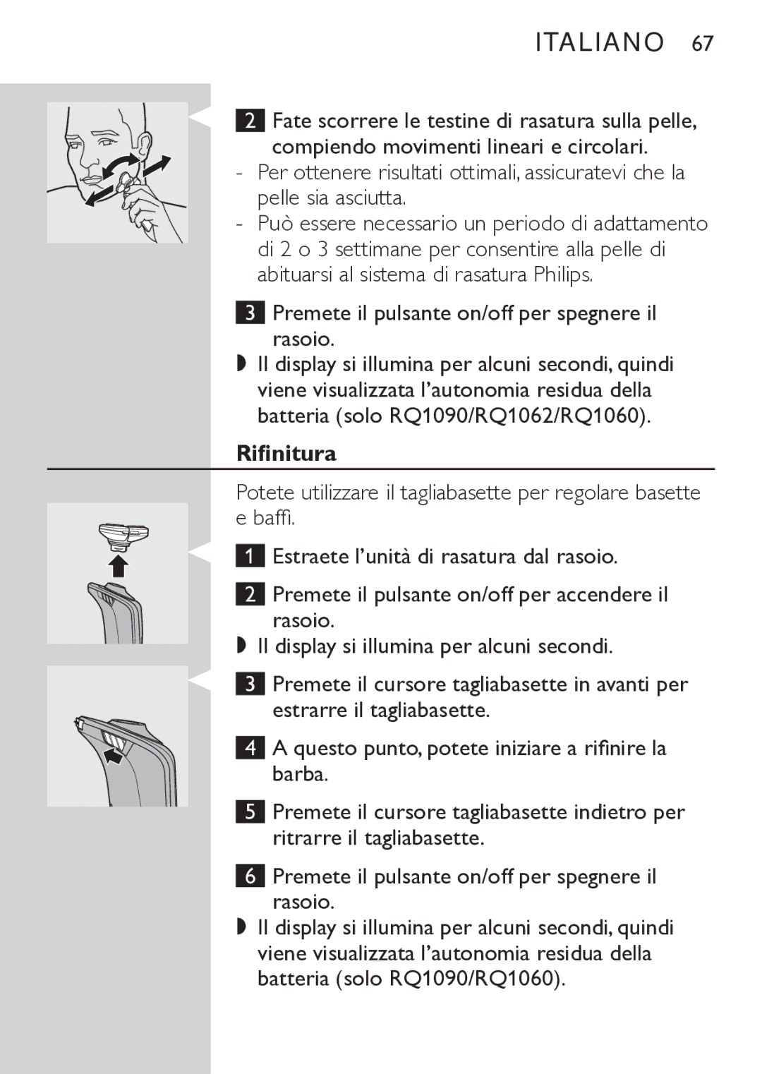 Philips RQ1062, RQ1052 manual Premete il pulsante on/off per spegnere il rasoio, Rifinitura 