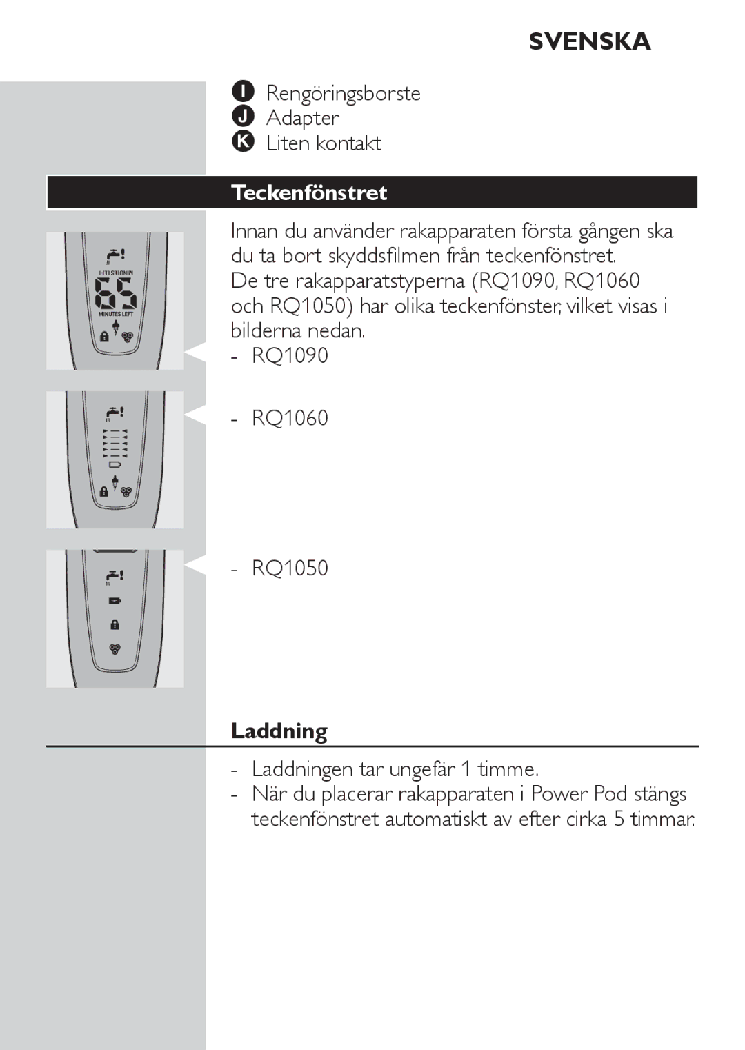 Philips RQ1060 manual Rengöringsborste Adapter Liten kontakt, Teckenfönstret, Laddningen tar ungefär 1 timme 