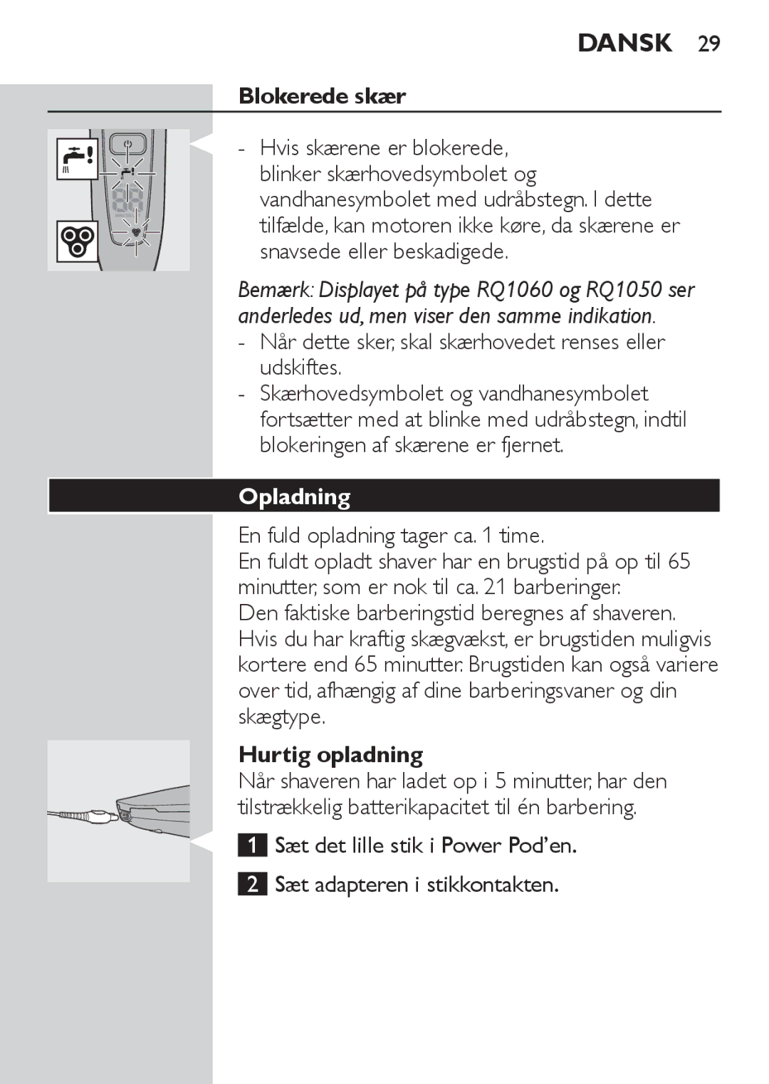 Philips RQ1060 manual Blokerede skær, Når dette sker, skal skærhovedet renses eller udskiftes, Opladning, Hurtig opladning 