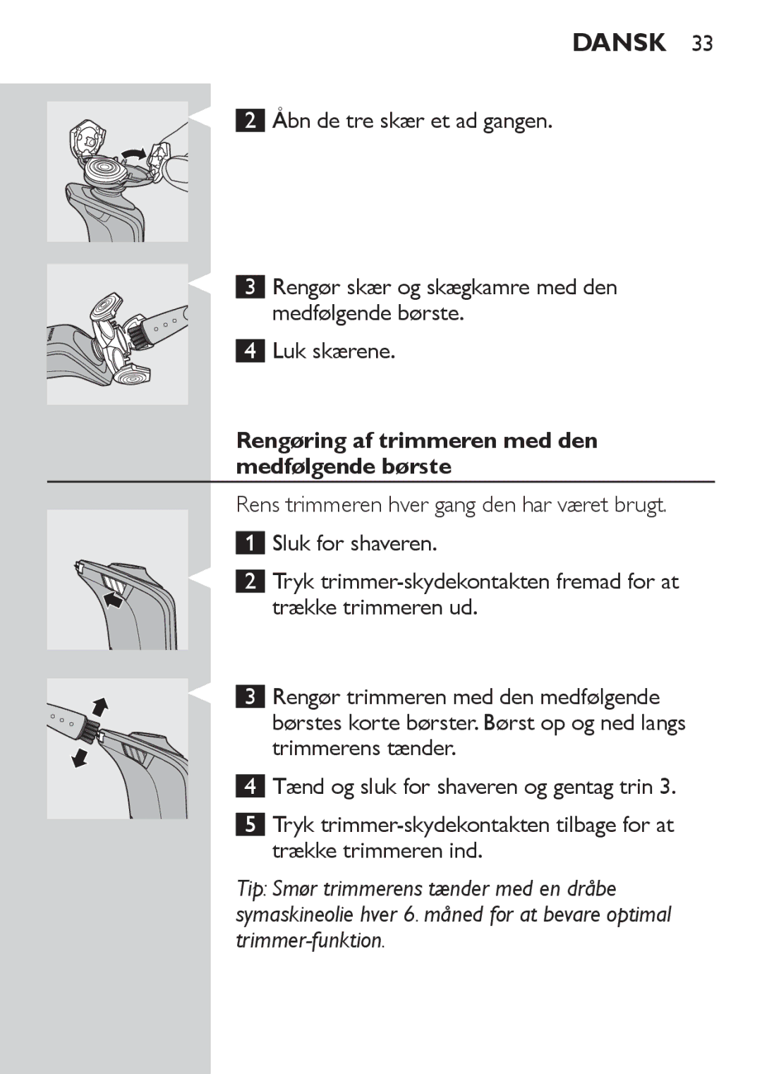 Philips RQ1060 manual Rengøring af trimmeren med den medfølgende børste 