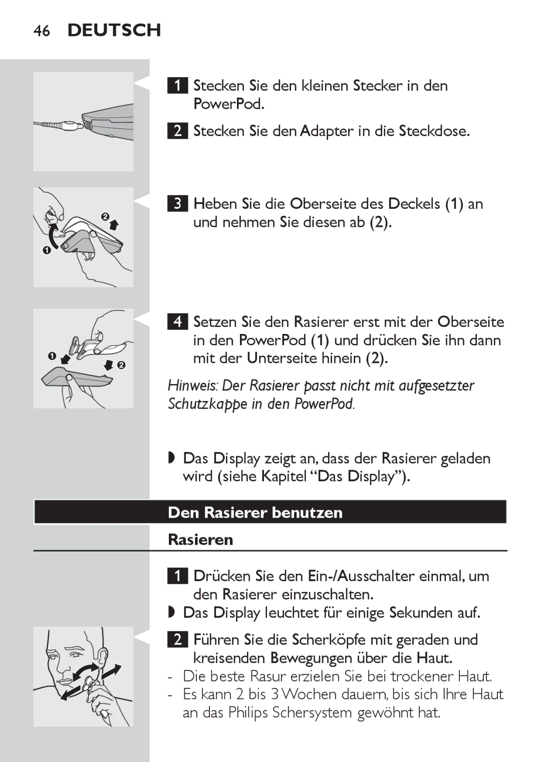 Philips RQ1060 manual Den Rasierer benutzen, Rasieren, An das Philips Schersystem gewöhnt hat 