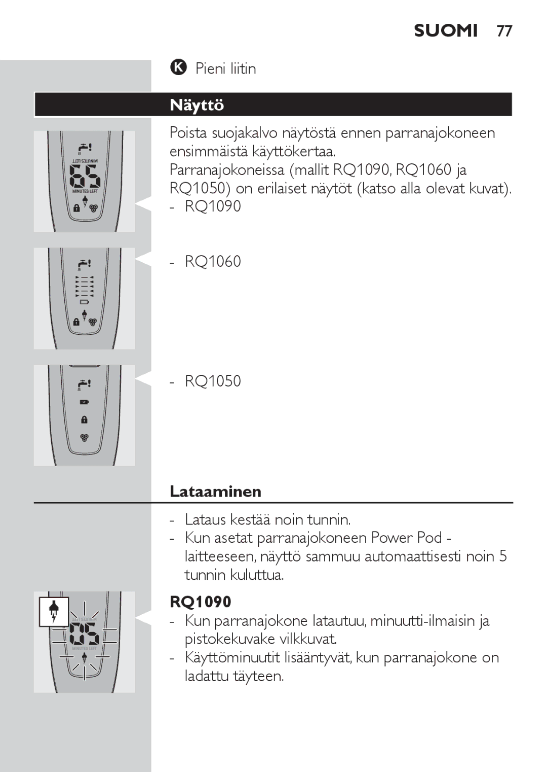 Philips RQ1060 manual Pieni liitin, Näyttö, Lataaminen 