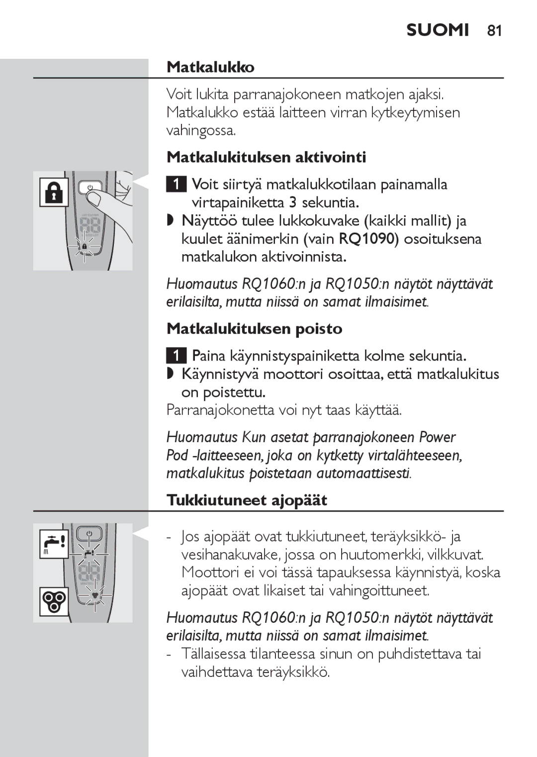 Philips RQ1060 manual Matkalukko, Matkalukituksen aktivointi, Matkalukituksen poisto, Tukkiutuneet ajopäät 