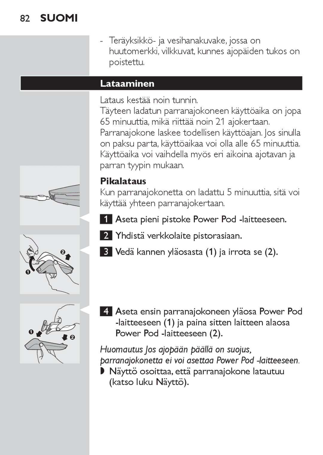 Philips RQ1060 manual Lataaminen, Lataus kestää noin tunnin, Pikalataus 