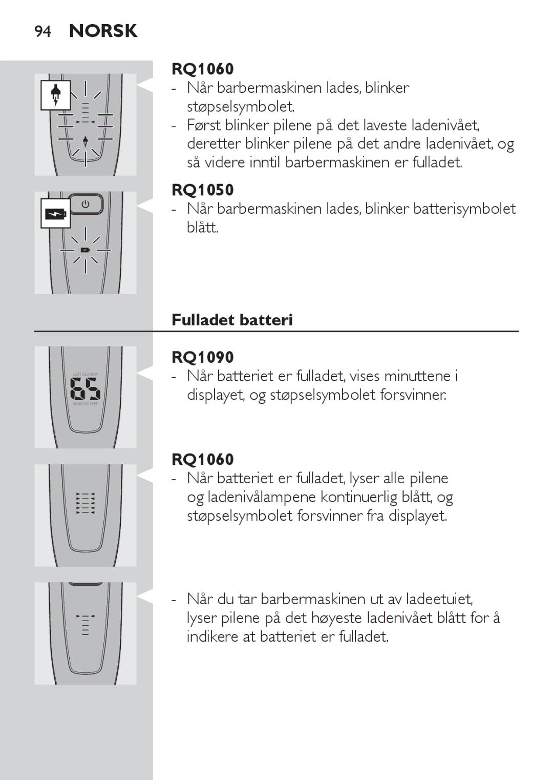 Philips RQ1060 Når barbermaskinen lades, blinker støpselsymbolet, Når barbermaskinen lades, blinker batterisymbolet blått 