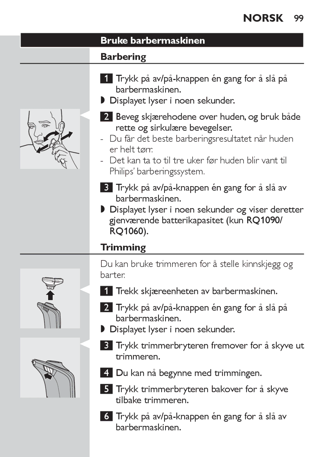 Philips RQ1060 manual Bruke barbermaskinen, Barbering 