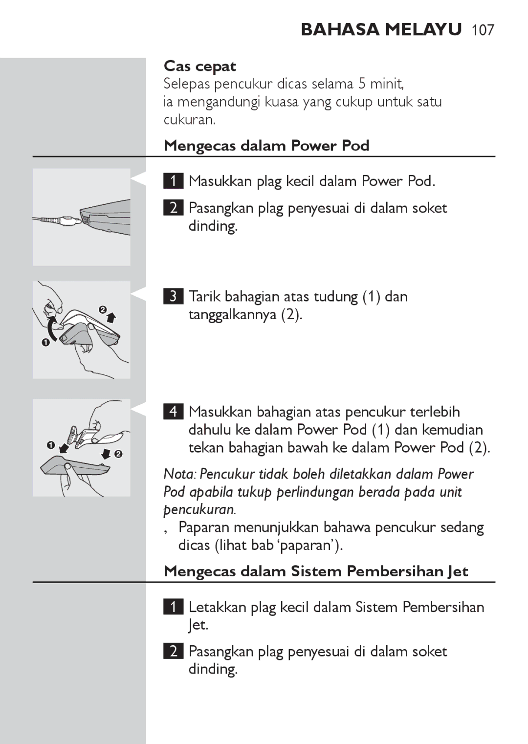 Philips RQ1077, RQ1087 manual Cas cepat, Mengecas dalam Power Pod, Mengecas dalam Sistem Pembersihan Jet 