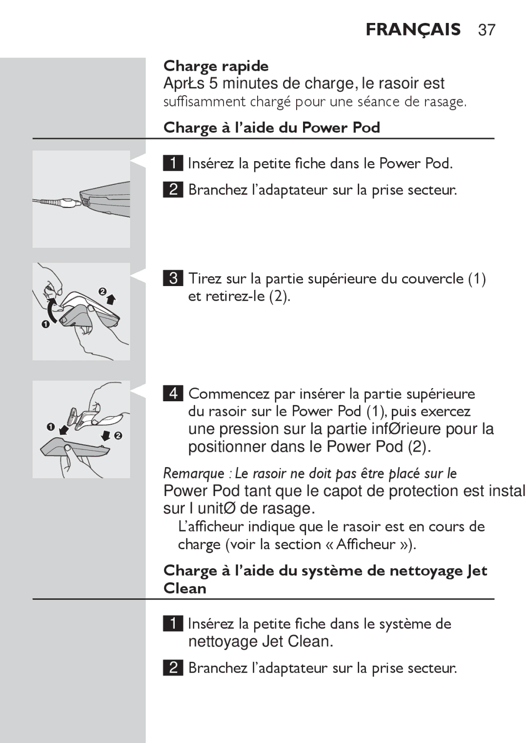 Philips RQ1077, RQ1087 manual Charge rapide, Après 5 minutes de charge, le rasoir est, Charge à l’aide du Power Pod 