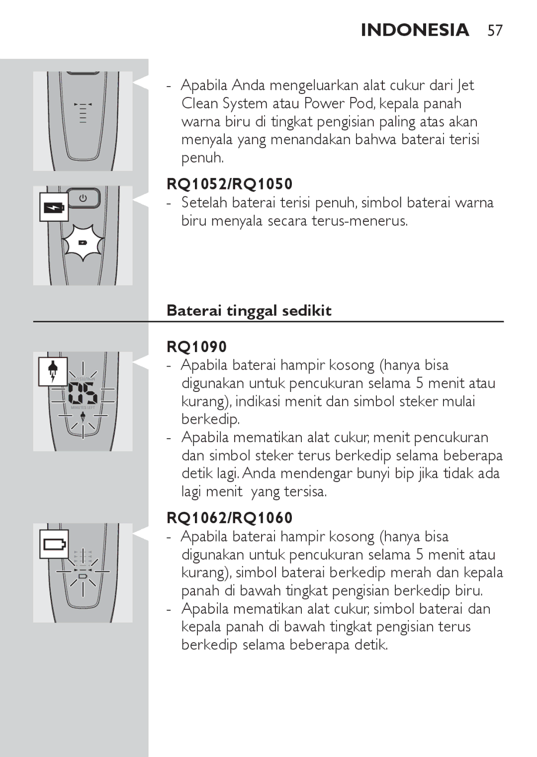 Philips RQ1077, RQ1087 manual Baterai tinggal sedikit RQ1090 