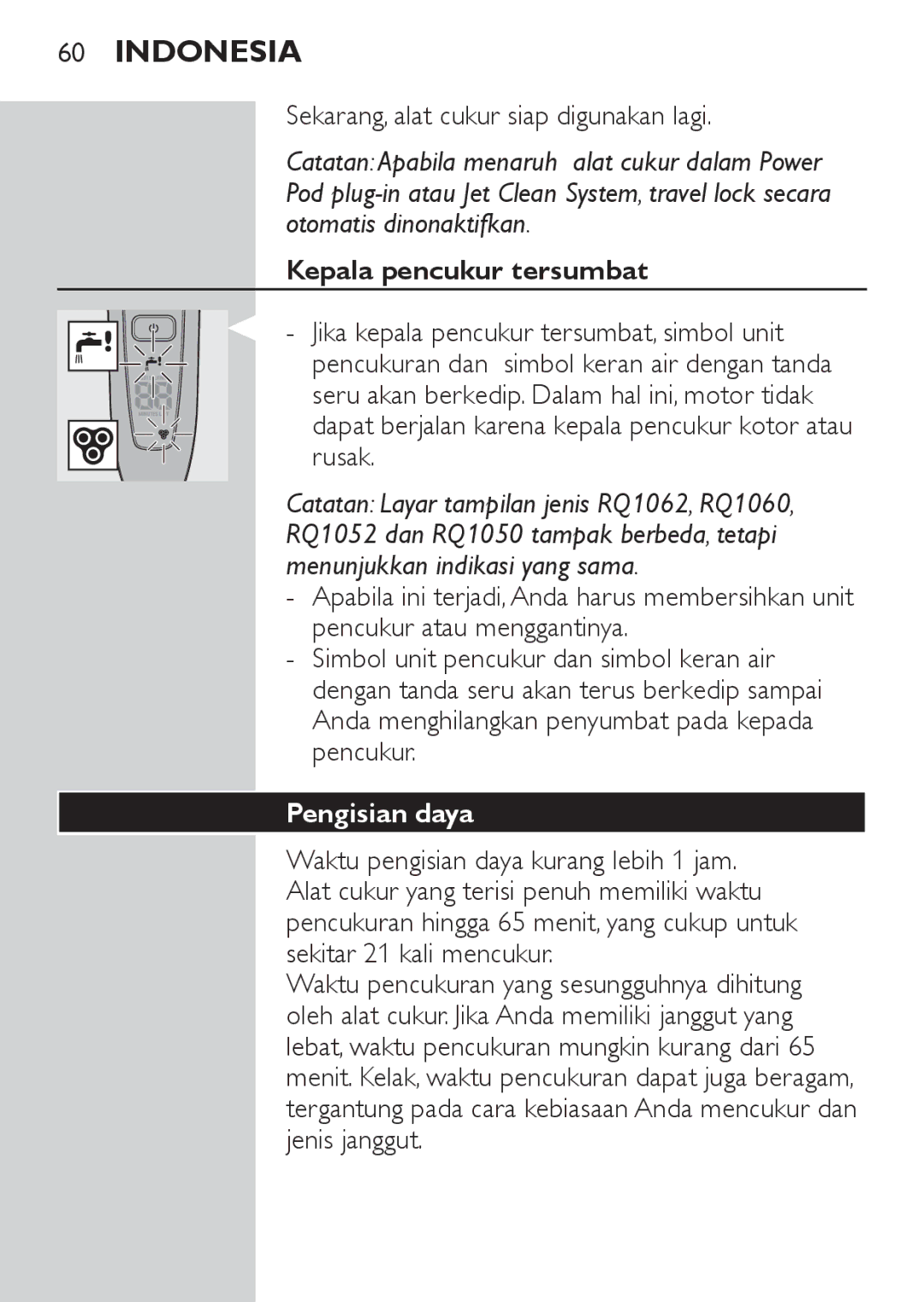 Philips RQ1087, RQ1077 manual Sekarang, alat cukur siap digunakan lagi, Kepala pencukur tersumbat, Pengisian daya 