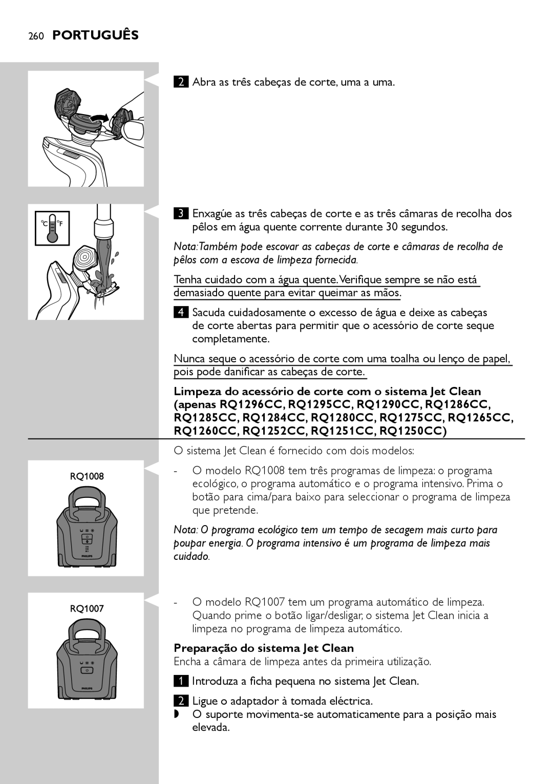 Philips RQ1200 user manual Abra as três cabeças de corte, uma a uma, Pêlos em água quente corrente durante 30 segundos 