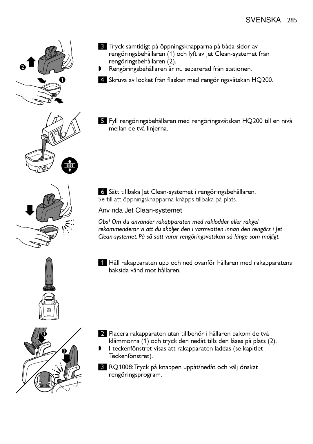 Philips RQ1200 user manual Använda Jet Clean-systemet 