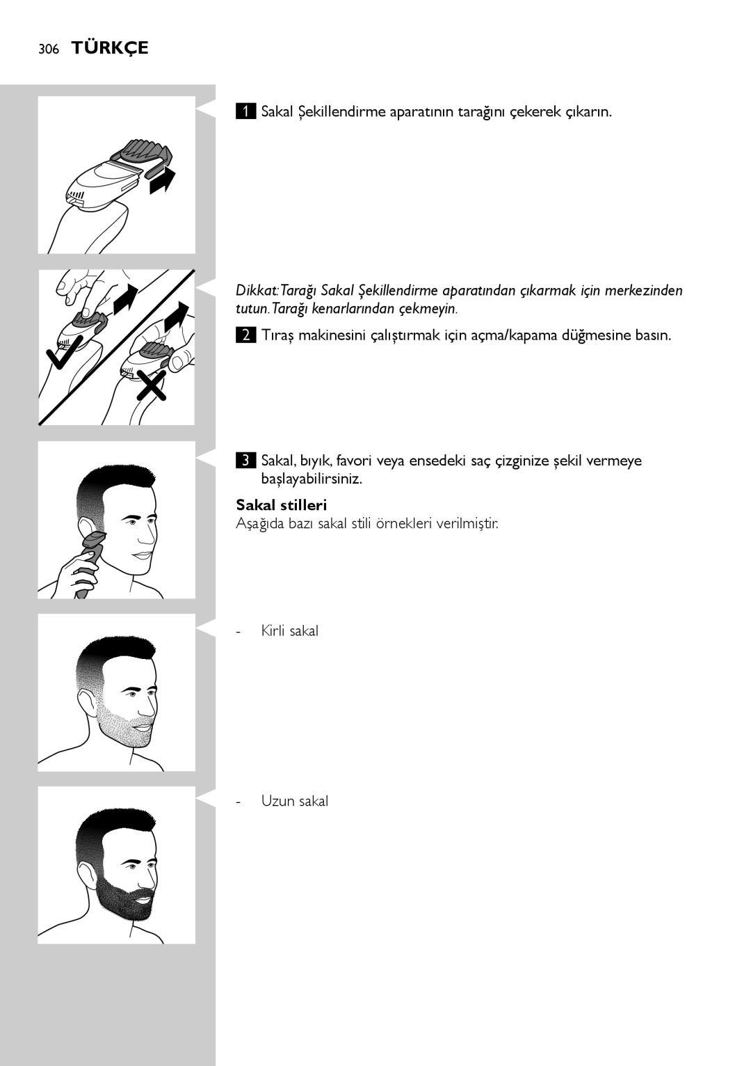 Philips RQ1200 user manual 306 Türkçe, Sakal Şekillendirme aparatının tarağını çekerek çıkarın, Sakal stilleri 