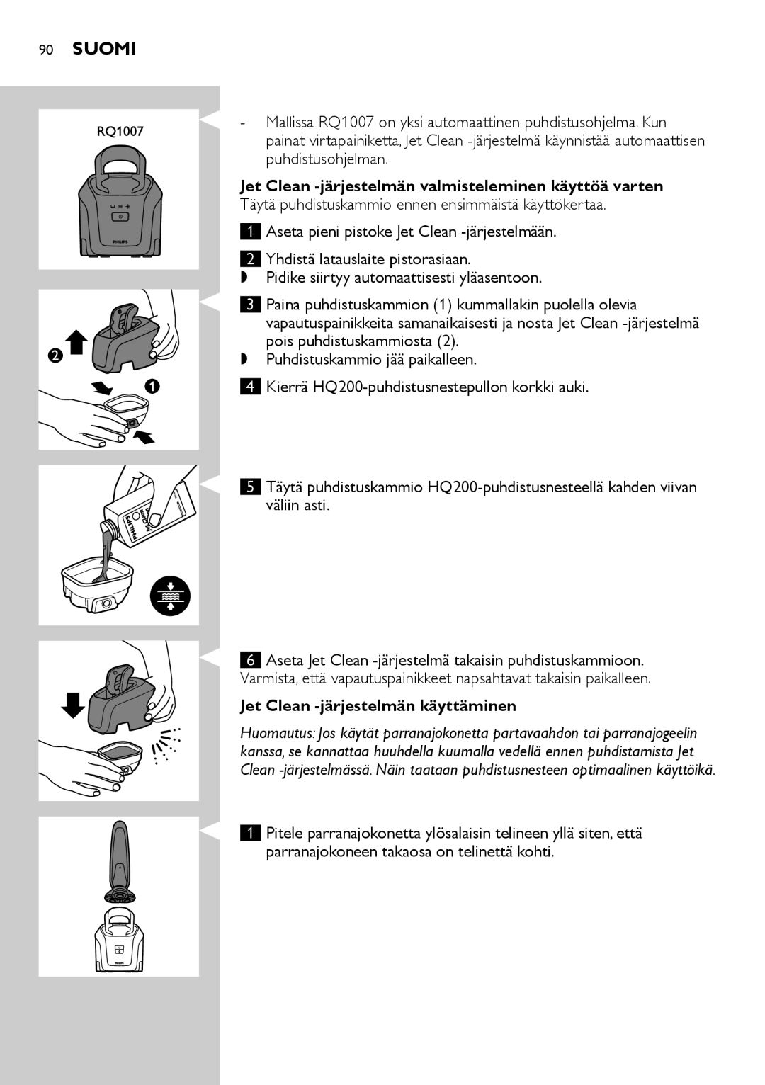 Philips RQ1200 user manual Jet Clean -järjestelmän valmisteleminen käyttöä varten, Jet Clean -järjestelmän käyttäminen 