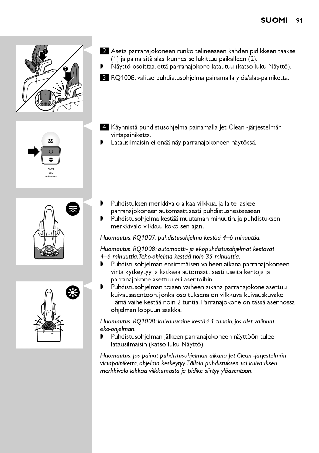 Philips RQ1200 user manual Huomautus RQ1007 puhdistusohjelma kestää 4-6 minuuttia 