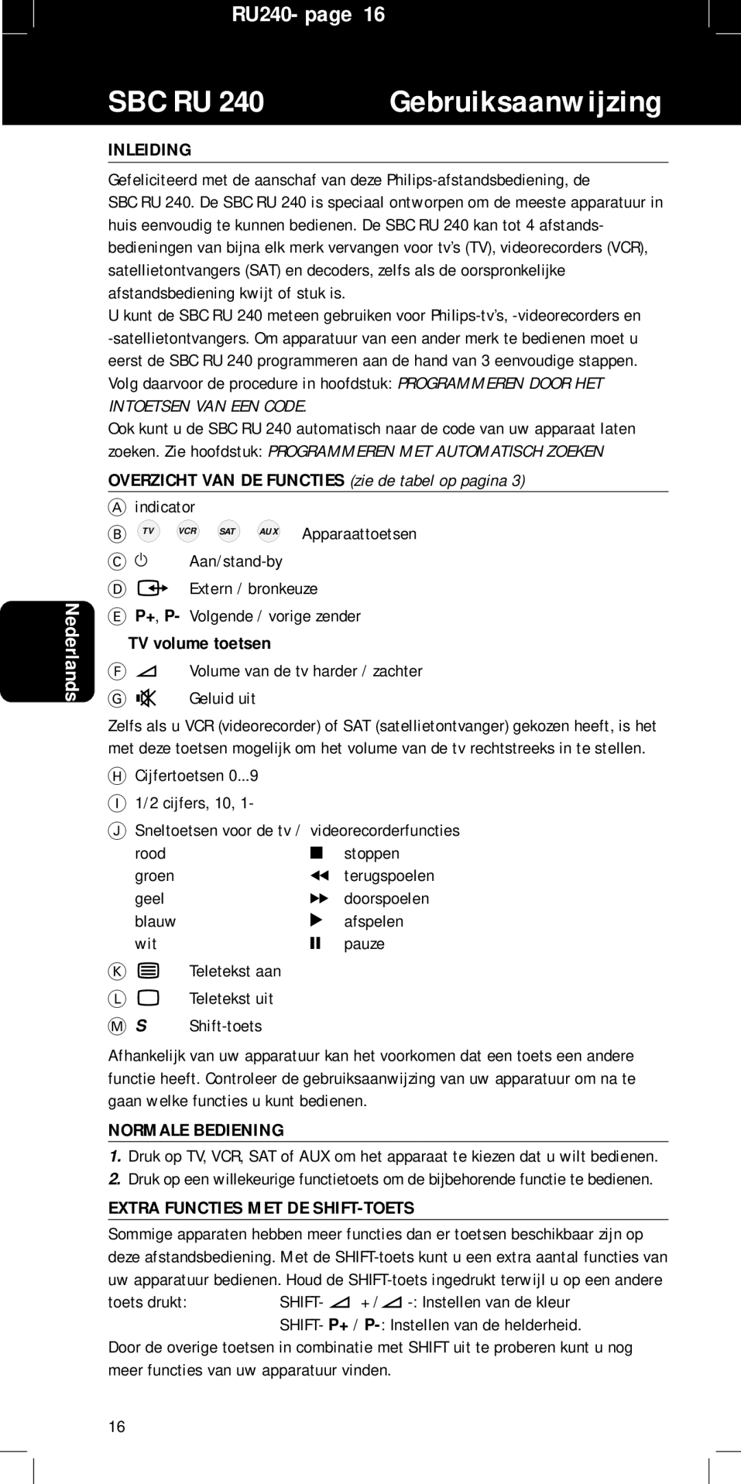 Philips RU240 Inleiding, VCR SAT AUX Apparaattoetsen, Aan/stand-by, Normale Bediening, Extra Functies MET DE SHIFT-TOETS 