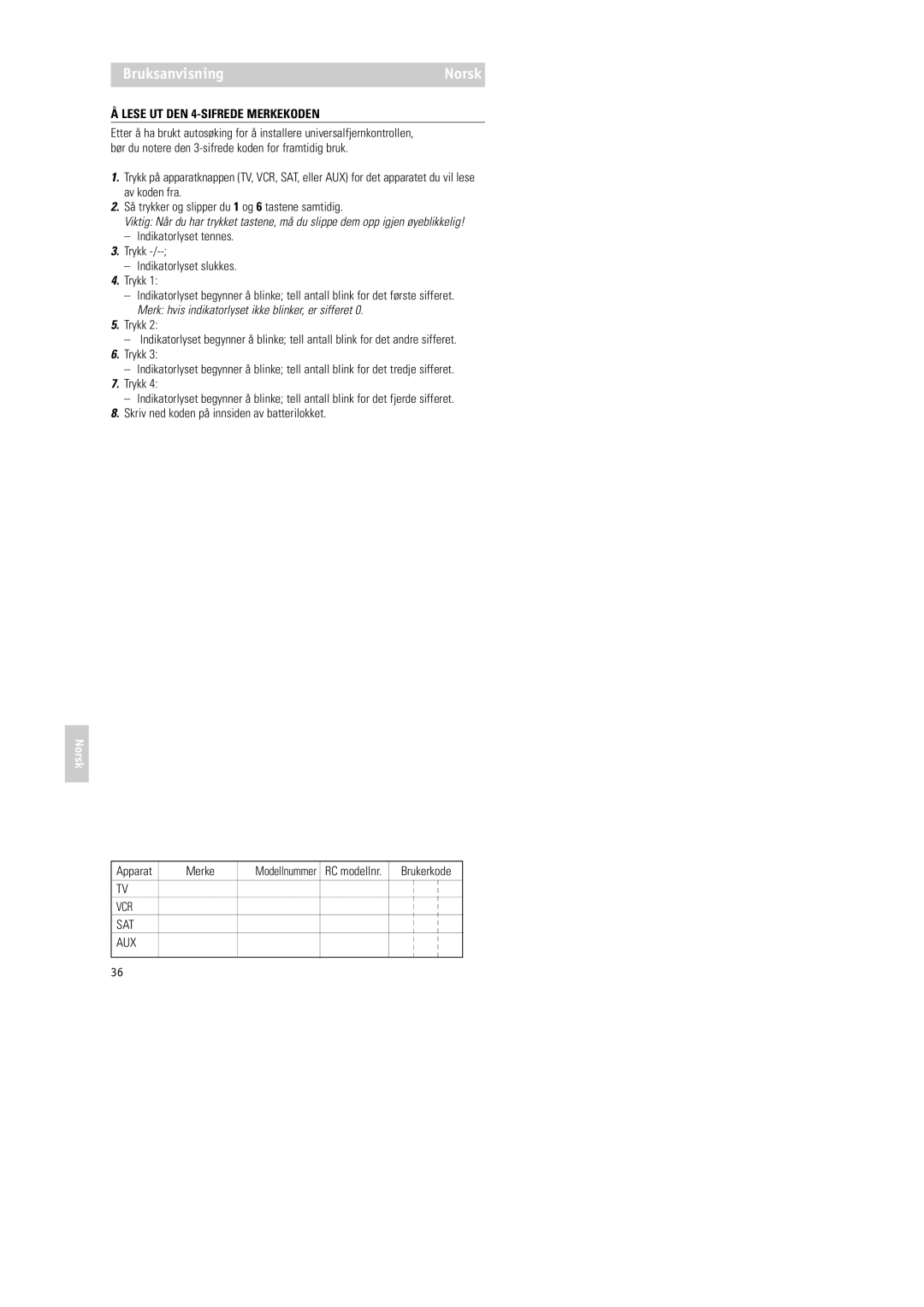 Philips RU254 manual Lese UT DEN 4-SIFREDE Merkekoden, Indikatorlyset tennes Trykk Indikatorlyset slukkes, Apparat Merke 