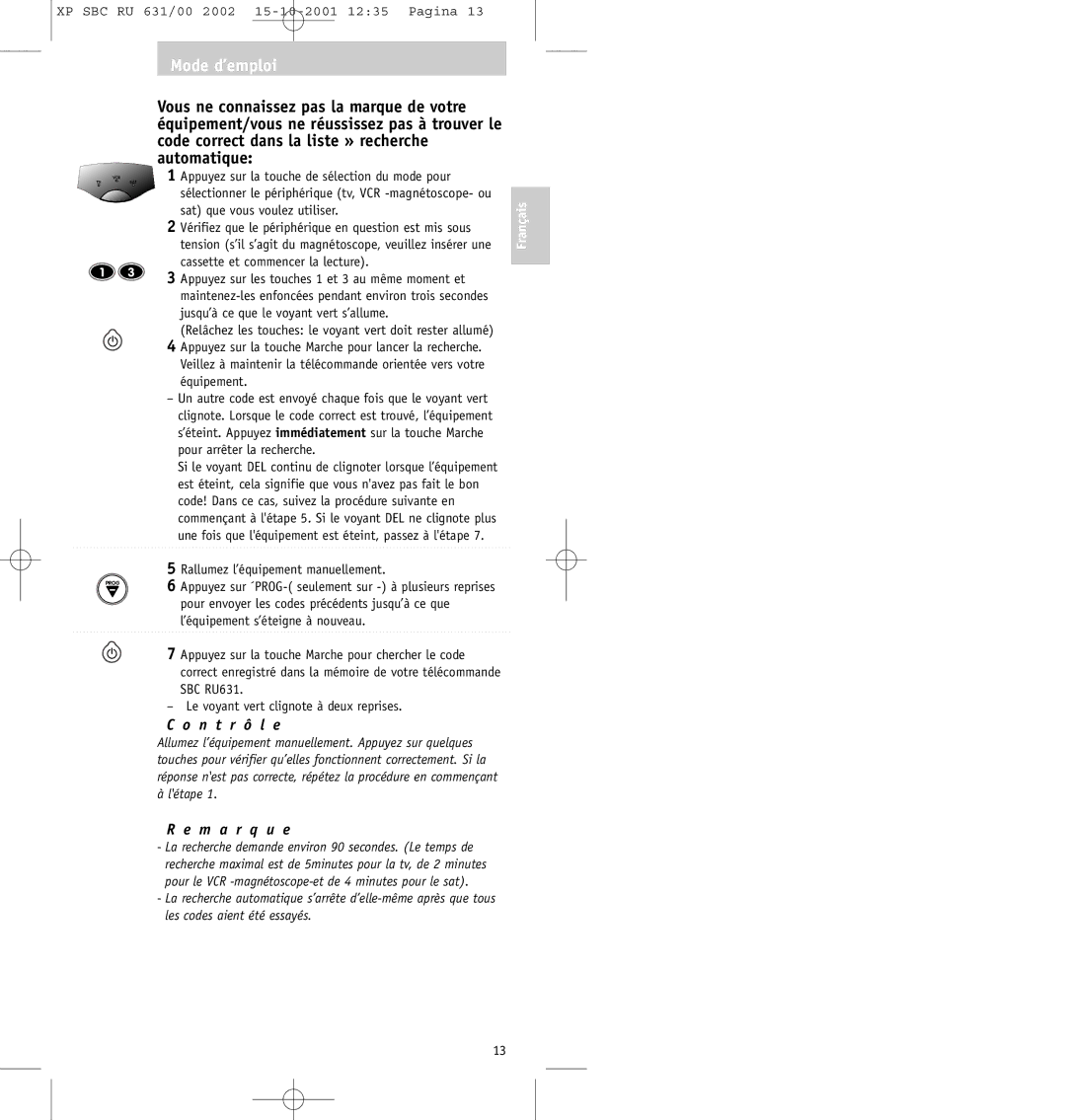 Philips RU631/00 manual Appuyez sur la touche de sélection du mode pour, Rallumez l’équipement manuellement 