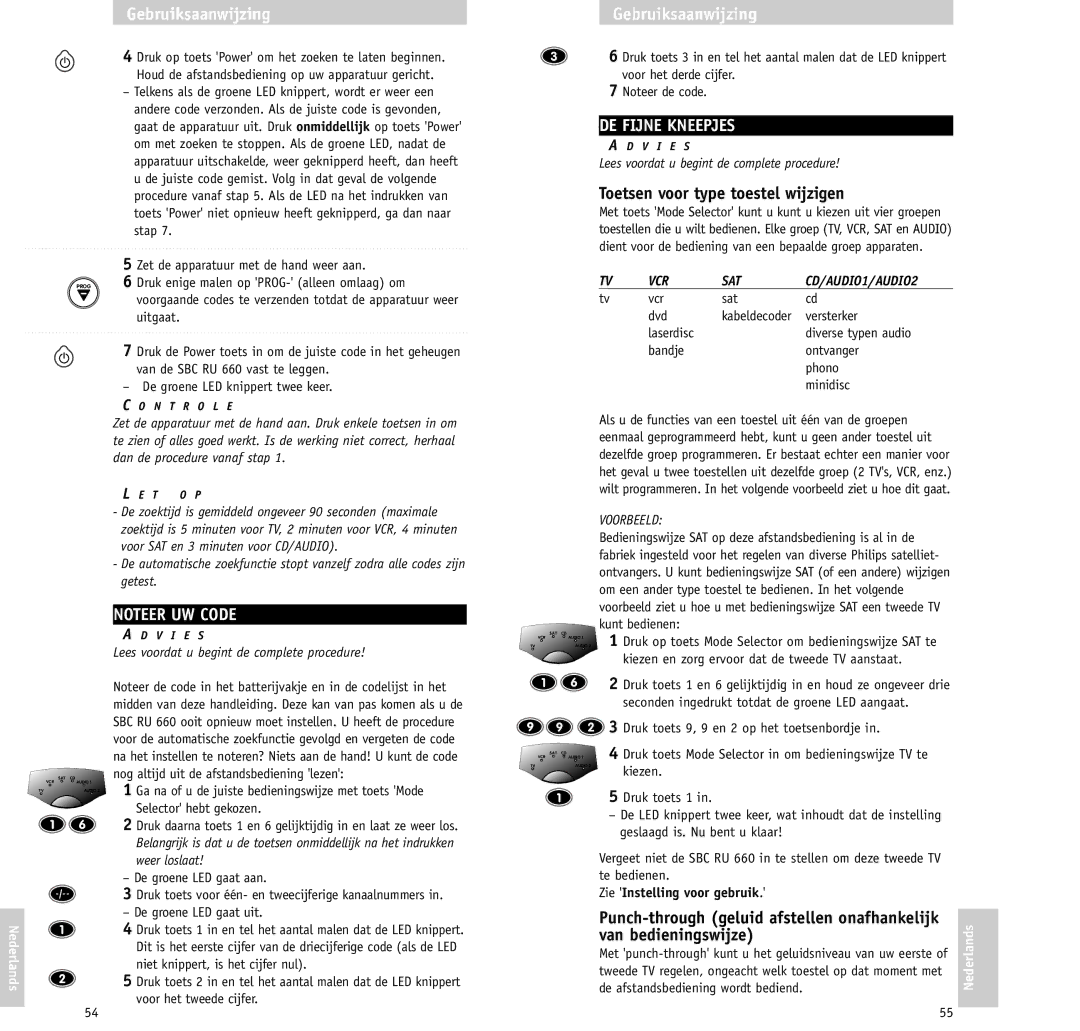 Philips RU660/00 DE Fijne Kneepjes, Toetsen voor type toestel wijzigen, Druk toets 9, 9 en 2 op het toetsenbordje, Kiezen 