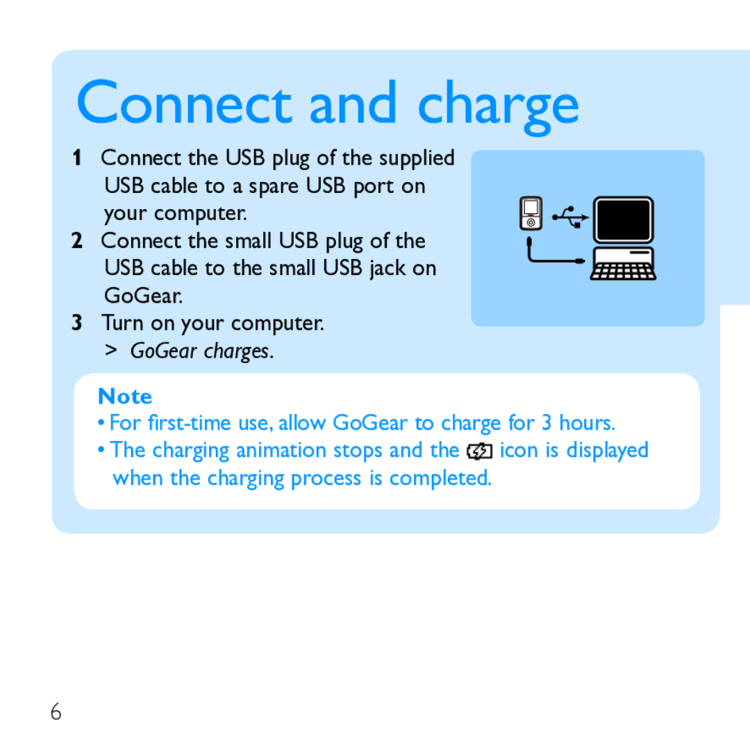 Philips SA1VBE02 quick start Connect and charge, For first-time use, allow GoGear to charge for 3 hours 