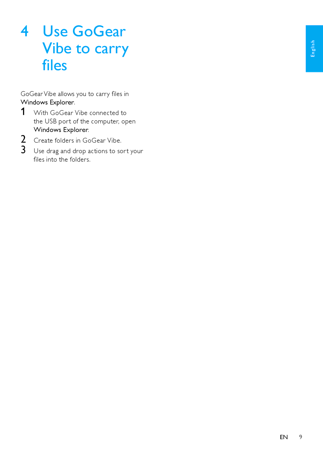Philips SA1VBE04K user manual Use GoGear Vibe to carry files, GoGear Vibe allows you to carry files in Windows Explorer 