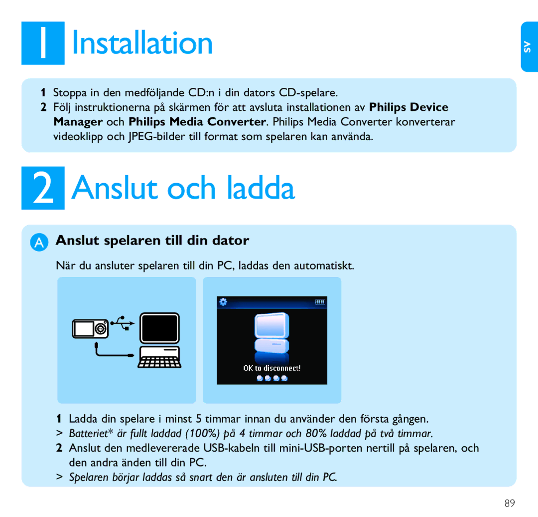 Philips SA3214, SA3246, SA3244, SA3224, SA3225, SA3215, SA3226 Installation, Anslut och ladda, Anslut spelaren till din dator 