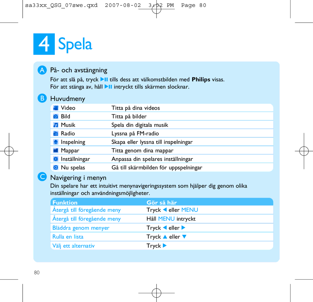 Philips SA3345, SA3385, SA3384, SA3325, SA3324, SA3314, SA3344, SA3315 Spela, På- och avstängning, Huvudmeny, Navigering i menyn 