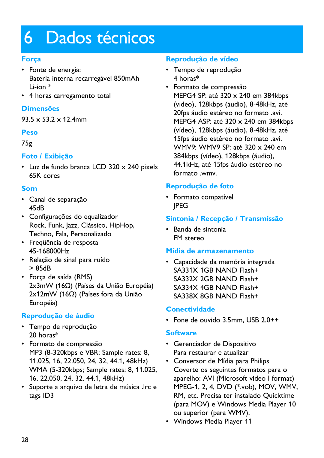 Philips SA3344, SA3385, SA3384, SA3345, SA3325, SA3324, SA3314, SA3315 manual Dados técnicos 