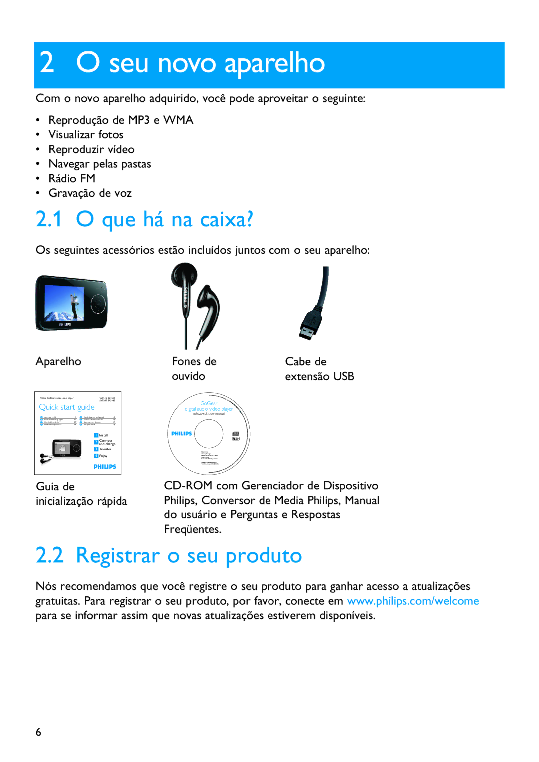 Philips SA3385, SA3384, SA3345, SA3325, SA3324, SA3314, SA3344 Seu novo aparelho, Que há na caixa?, Registrar o seu produto 