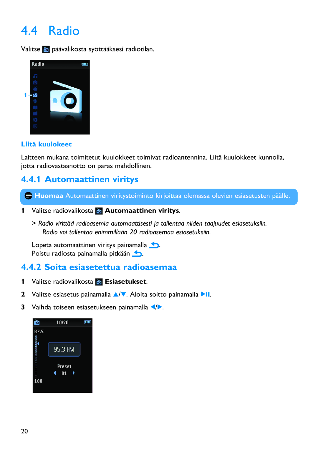 Philips SA3424, SA3414, SA3415, SA3426, SA3416 Radio, Automaattinen viritys, Soita esiasetettua radioasemaa, Liitä kuulokeet 