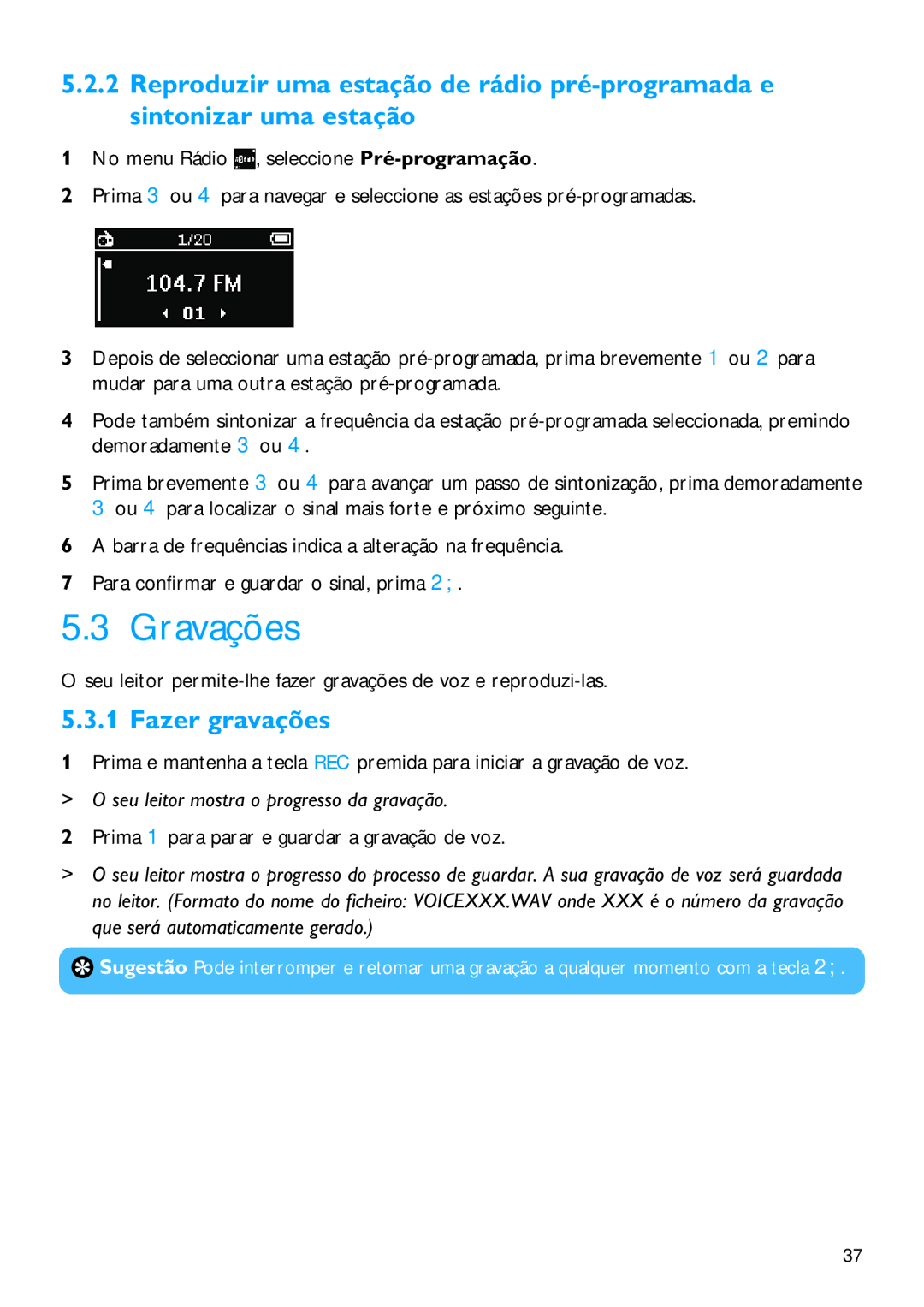 Philips SA4325, SA4345, SA4340, SA4320, SA4315 Gravações, Fazer gravações, Prima 1 para parar e guardar a gravação de voz 