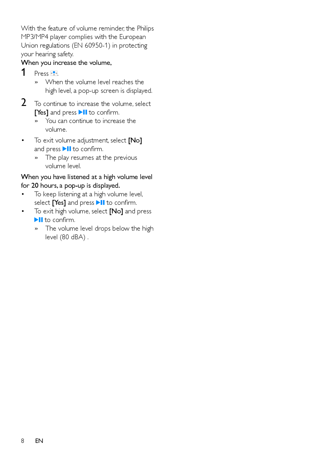 Philips SA4VBE user manual To continue to increase the volume, select Yes and press 