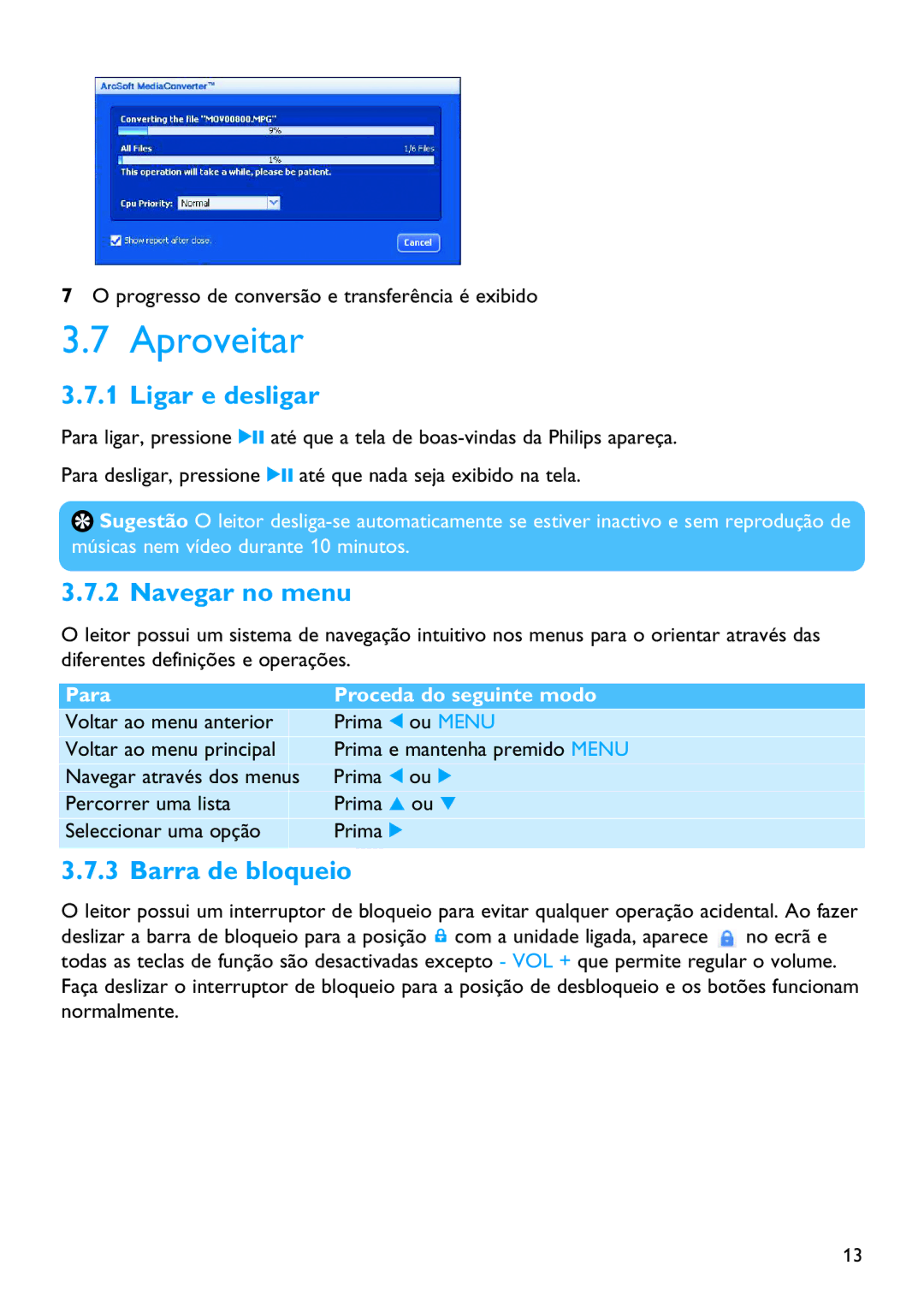 Philips SA6066, SA6045, SA6065, SA6087, SA6024, SA6015, SA6044 Aproveitar, Ligar e desligar, Navegar no menu, Barra de bloqueio 