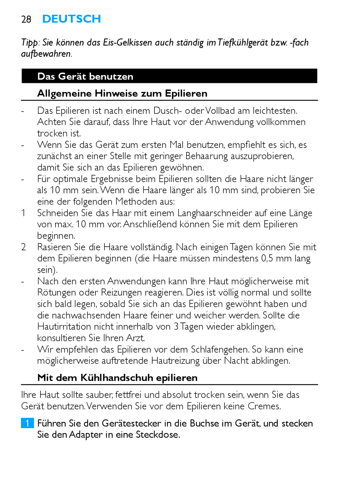 Philips Satinelle ICE manual Das Gerät benutzen, Allgemeine Hinweise zum Epilieren, Sein, Mit dem Kühlhandschuh epilieren 