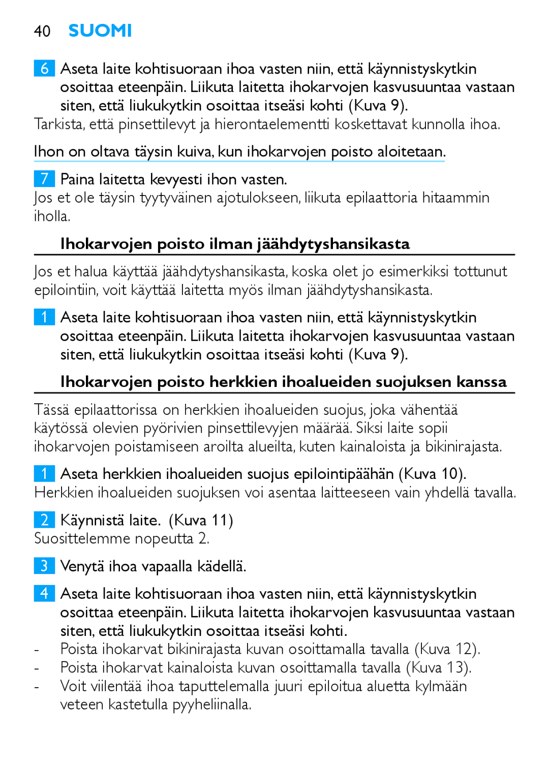 Philips Satinelle ICE manual Ihokarvojen poisto ilman jäähdytyshansikasta 