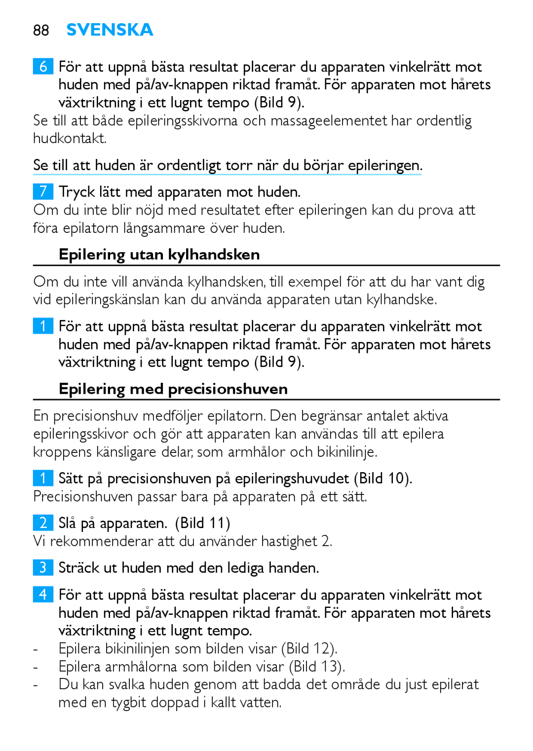 Philips Satinelle ICE manual Epilering utan kylhandsken, Epilering med precisionshuven 