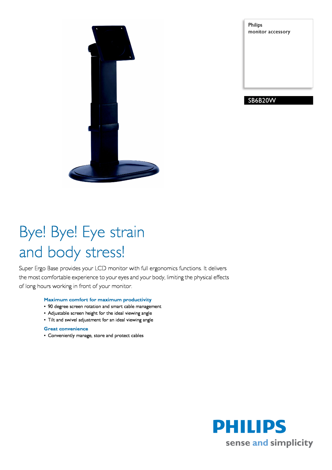 Philips SB6B20W manual Bye! Bye! Eye strain and body stress 