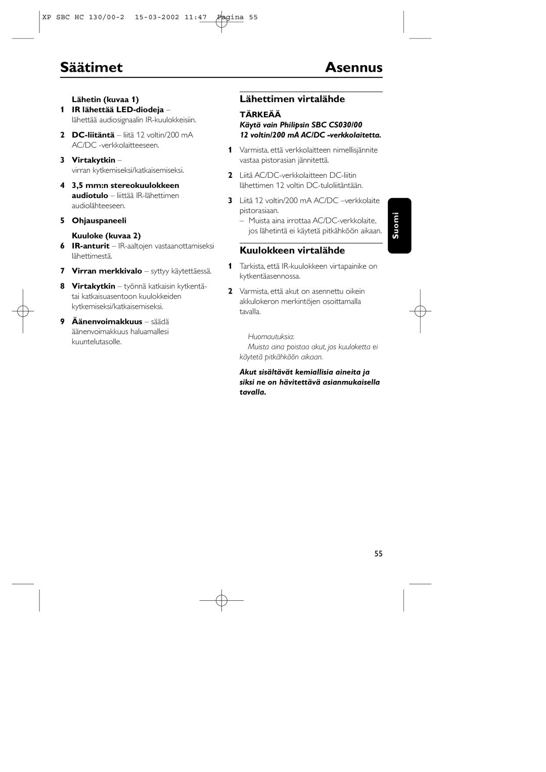 Philips SBC HC130 manual Säätimet, Asennus, Lähettimen virtalähde, Kuulokkeen virtalähde, Käytä vain Philipsin SBC CS030/00 