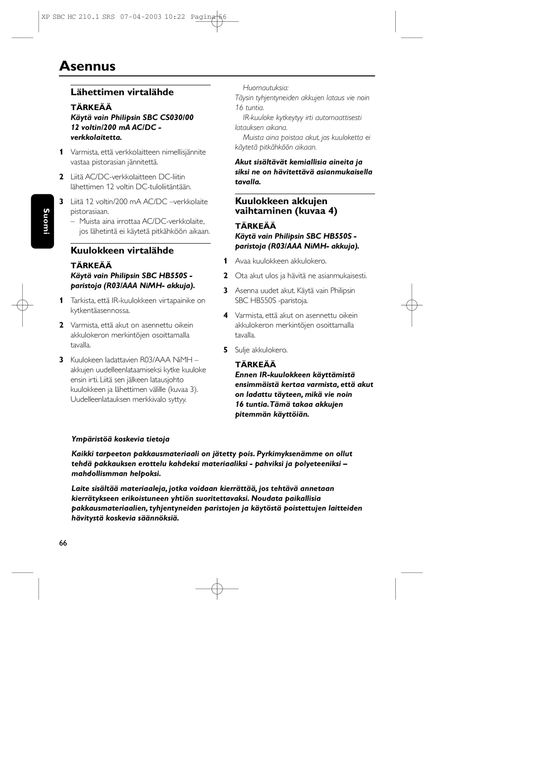 Philips SBC HC210 manual Asennus, Lähettimen virtalähde, Kuulokkeen virtalähde, Kuulokkeen akkujen vaihtaminen kuvaa 