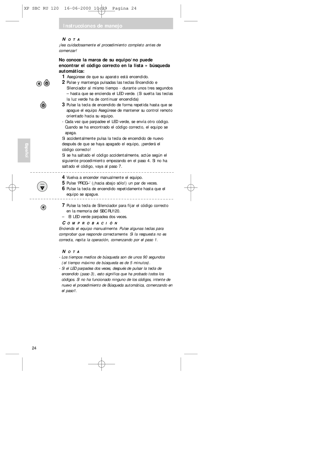 Philips SBC RU 120 manual Asegúrese de que su aparato está encendido 