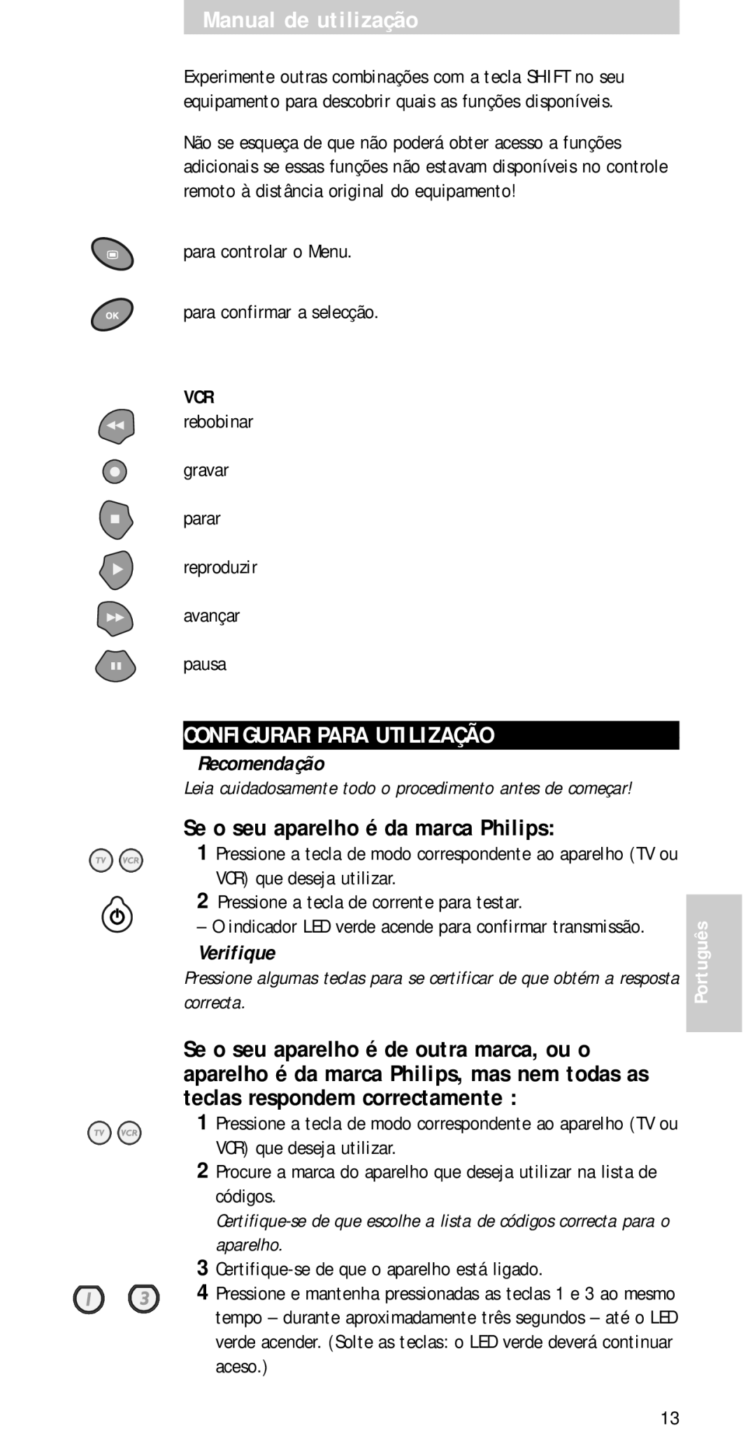 Philips SBC RU 220 manual Configurar Para Utilização, Se o seu aparelho é da marca Philips, Recomendação, Verifique 