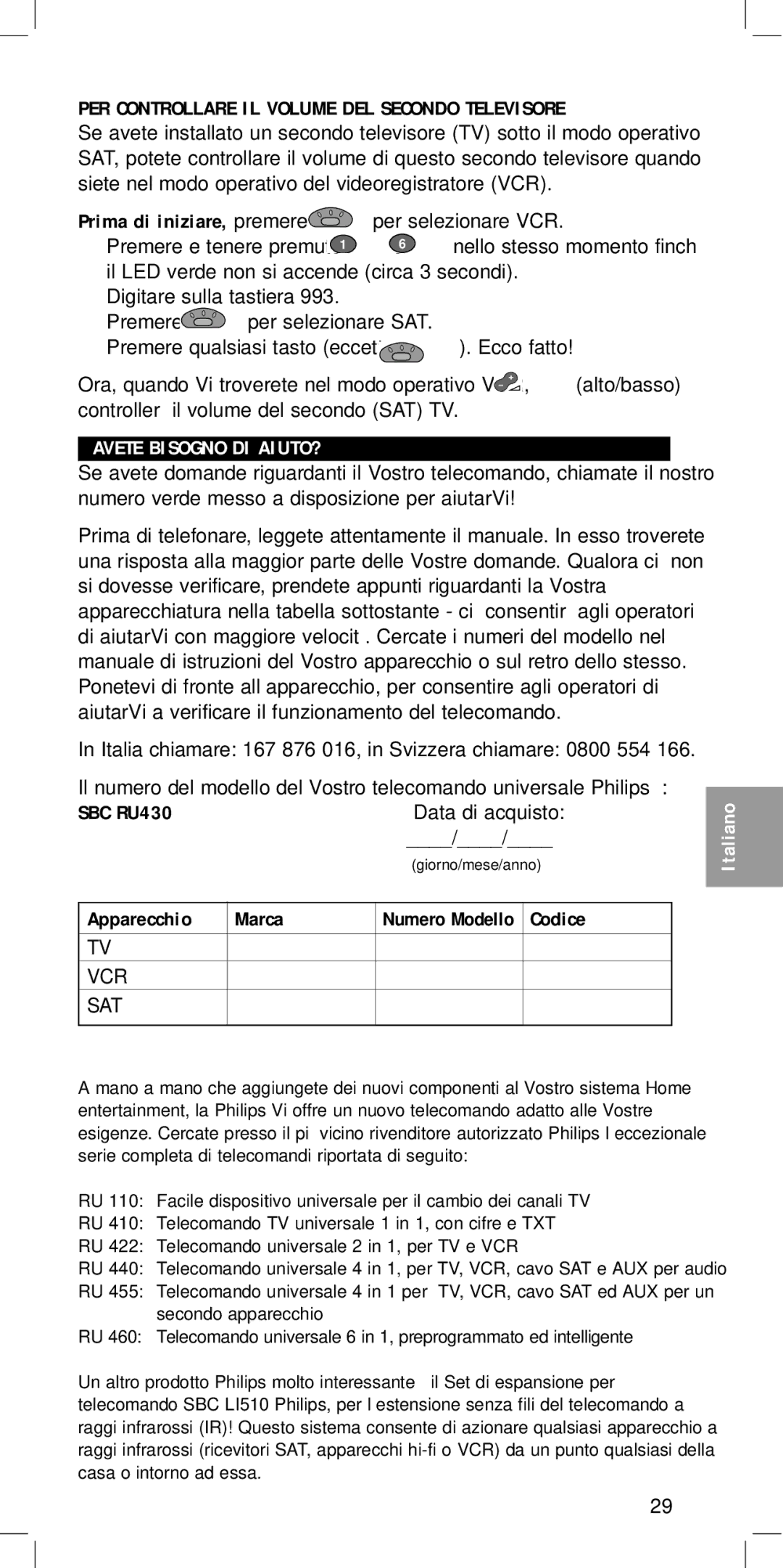 Philips SBC RU 430 PER Controllare IL Volume DEL Secondo Televisore, Prima di iniziare, premere, Avete Bisogno DI AIUTO? 