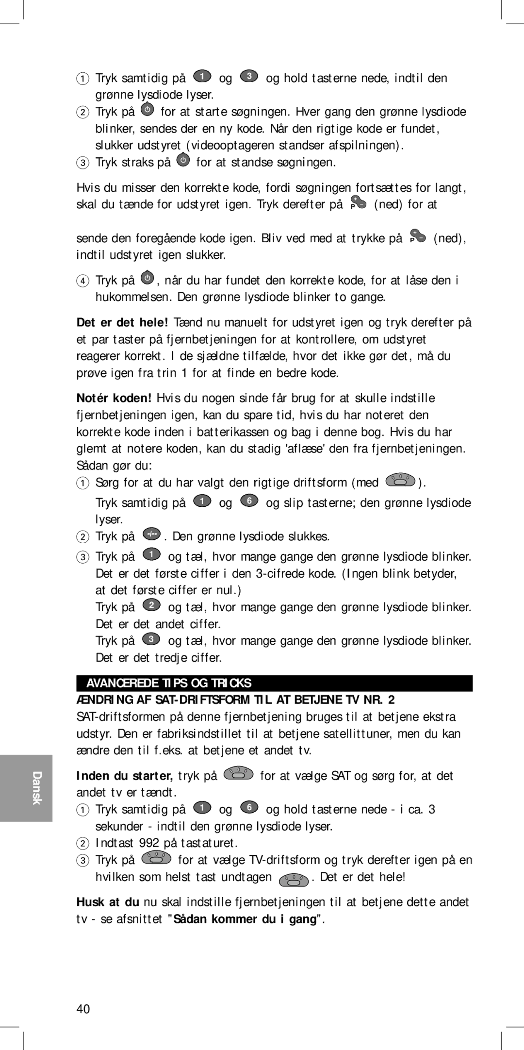 Philips SBC RU 430 Avancerede Tips OG Tricks, Ændring AF SAT-DRIFTSFORM TIL AT Betjene TV NR, Inden du starter, tryk på 