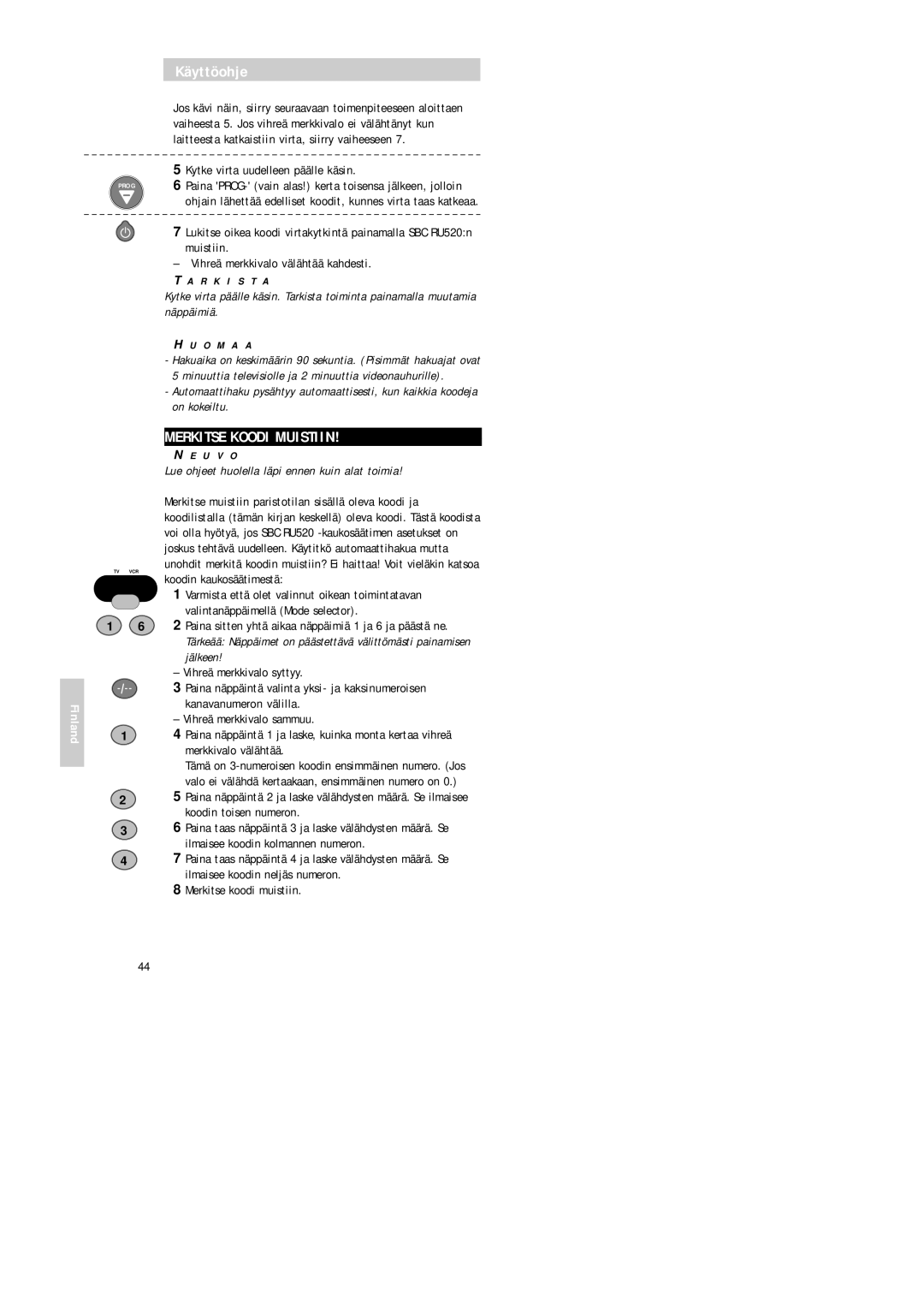 Philips SBC RU 520 manual Merkitse Koodi Muistiin, Kytke virta uudelleen päälle käsin 