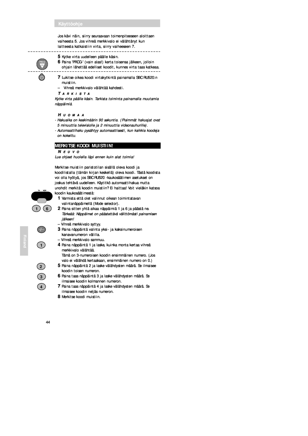 Philips SBC RU 520 manual Merkitse Koodi Muistiin, Käyttöohje, Finland, Kytke virta uudelleen päälle käsin 