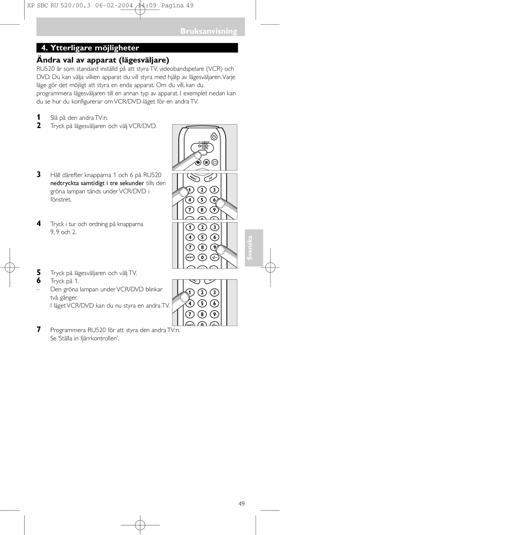 Philips SBC RU 520/00U manual Bruksanvisning Ytterligare möjligheter, Ändra val av apparat lägesväljare 