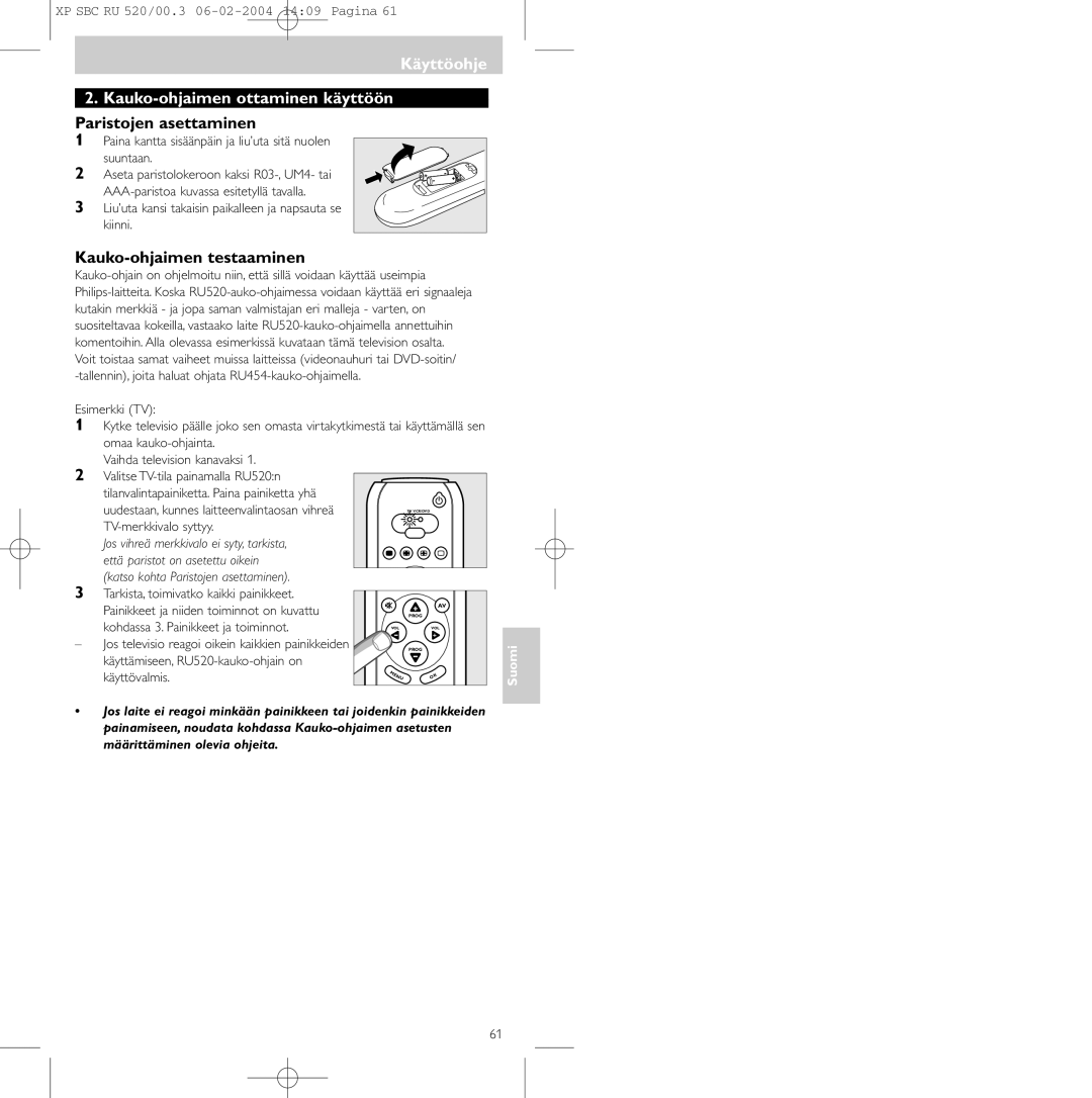 Philips SBC RU 520/00U Käyttöohje Kauko-ohjaimen ottaminen käyttöön, Paristojen asettaminen, Kauko-ohjaimen testaaminen 